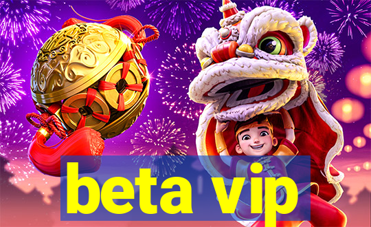 beta vip